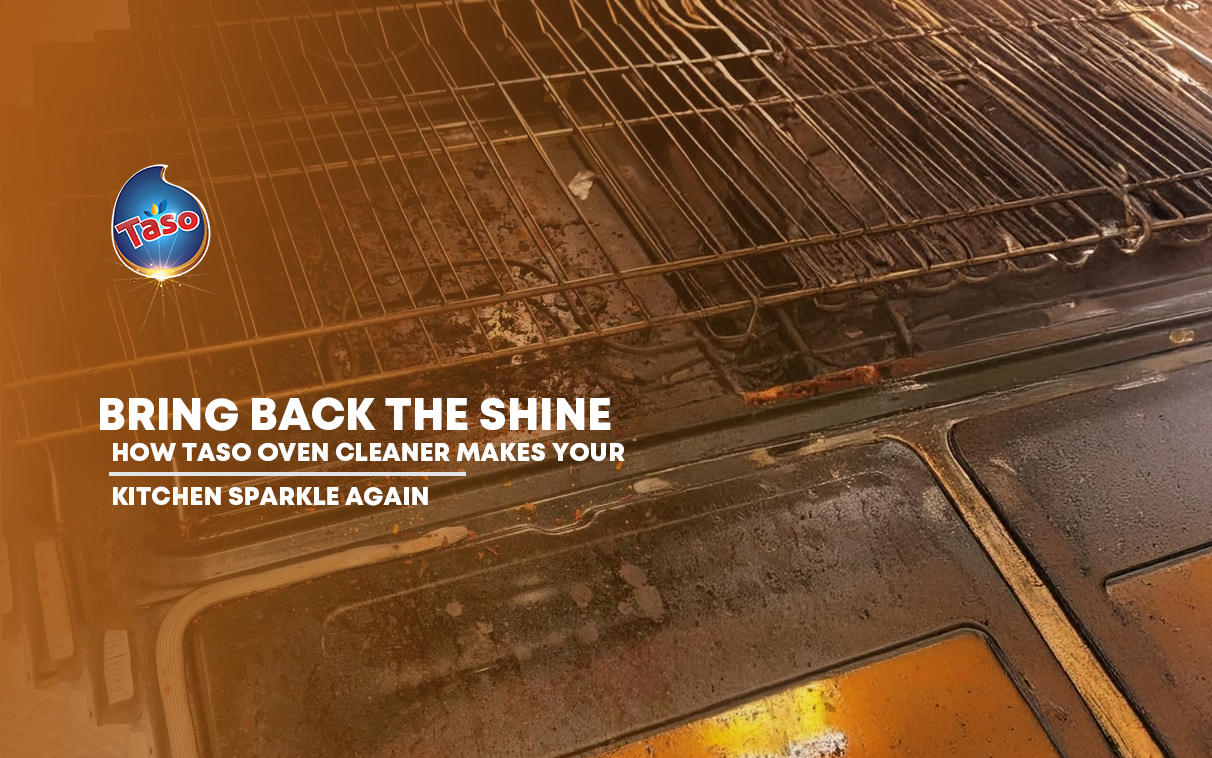 How TASO Oven Cleaner Makes Your Kitchen Sparkle Again